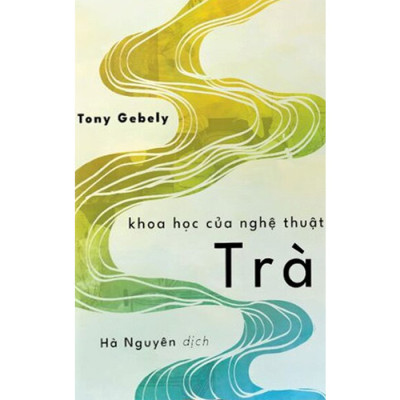 Khoa Học Của Nghệ Thuật Trà