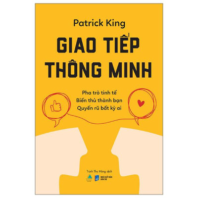 Sách - Giao Tiếp Thông Minh - Pha Trò Tinh Tế - Biến Thù Thành Bạn - Quyến Rũ Bất Kỳ Ai