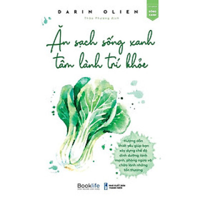 Sách  Ăn sạch sống xanh, tâm lành trí khỏe - BẢN QUYỀN