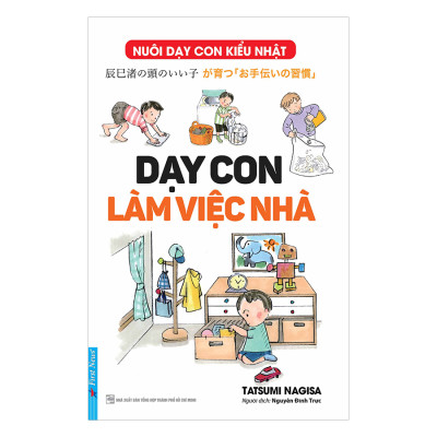 Sách Kiến Thức:  Dạy Con Làm Việc Nhà - First News