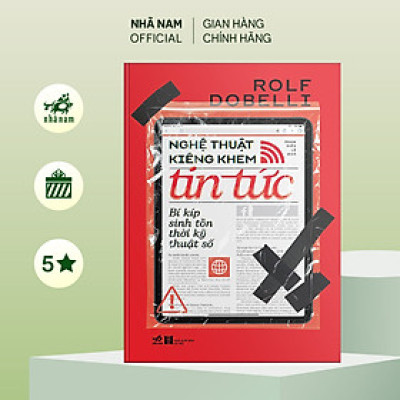 Sách - Nghệ thuật kiêng khem tin tức - Bí kíp sinh tồn thời kỹ thuật số - Nhã Nam Official