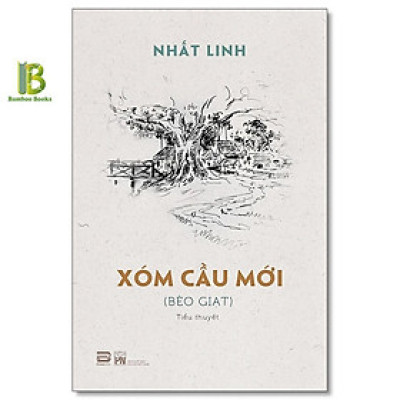 Sách - Xóm Cầu Mới (Bèo Giạt) - Bìa Cứng - Nhất Linh - Phanbook