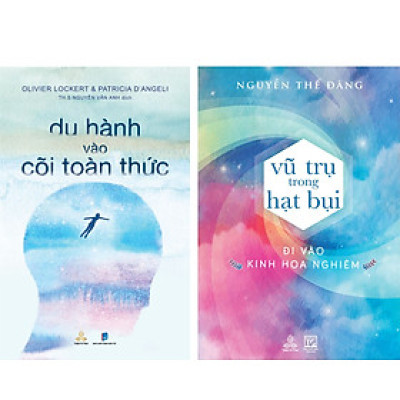 combo Sách Du Hành Vào Cõi Toàn Thức và Vũ Trụ Trong Hạt Bụi