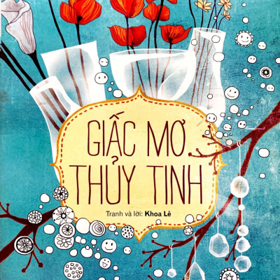 Hành Trình Biến Đổi: Giấc Mơ Thủy Tinh (Tái Bản 2022)