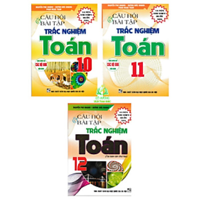 Sách - Combo Câu Hỏi Và Bài Tập Trắc Nghiệm Toán 10-11-12 (Bộ 3 Cuốn)