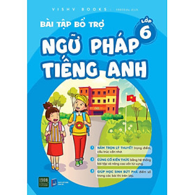 Bài tập bổ trợ ngữ pháp Tiếng Anh lớp 6 - Bản Quyền