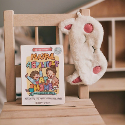 Sách Playful activities at home – Chơi cùng con nào! - 45 hoạt động song ngữ vui nhộn áp dụng tại nhà