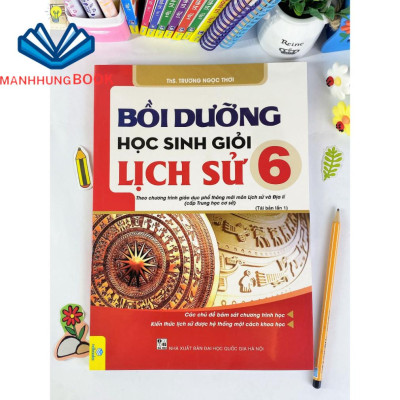 Sách - Bồi dưỡng học sinh giỏi Lịch Sử 6 Theo chương trình mới.