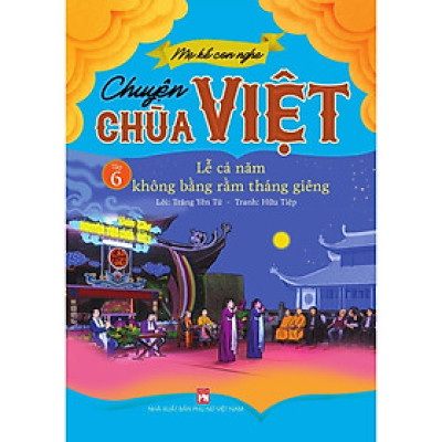 Sách - Mẹ Kể Con Nghe Chuyện Chùa Việt - Tập 6 - Lễ Cả Năm Không Bằng Rằm Tháng Giêng - NXB Phụ Nữ