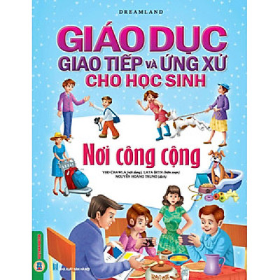 Giáo Dục Giao Tiếp Và Ứng Xử Cho Học Sinh - Nơi Công Cộng