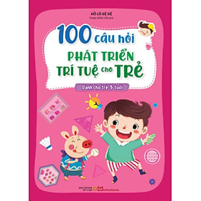 100 Câu Hỏi Phát Triển Trí Tuệ Cho Trẻ (ML)