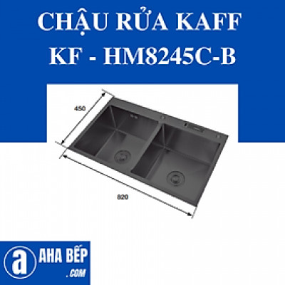 CHẬU RỬA KAFF KF - HM8245C-B. Hàng Chính Hãng