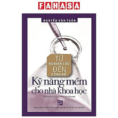 Từ Nghiên Cứu Đến Công Bố Kỹ Năng Mềm Cho Nhà Khoa Học - Bìa Cứng (Tái Bản 2024)
