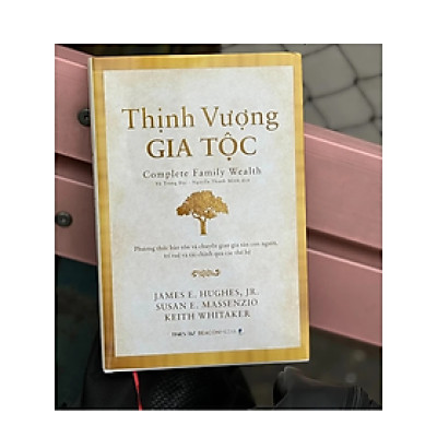 Sách - THỊNH VƯỢNG GIA TỘC [Bìa cứng]  - James E. Hughes, Jr. Susan E. Massenzio, Keith Whitaker - Vũ Trọng Đại, Nguyễn Thanh Minh - NXB Dân Trí - Times