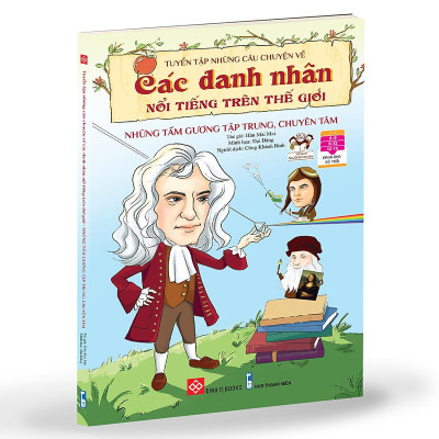 Sách - Tuyển Tập Những Câu Chuyện Về Các Danh Nhân Nổi Tiếng Trên Thế Giới - Những Tấm Gương Tập Trung, Chuyên Tâm - Đinh Tị Books