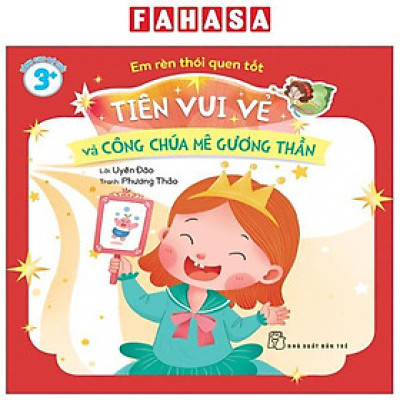 Sách - Em Rèn Thói Quen Tốt - Tiên Vui Vẻ Và Công Chúa Mê Gương Thần