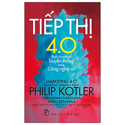 Sách Tiếp Thị 4.0 - Dịch Chuyển Từ Truyền Thống Sang Công Nghệ Số 