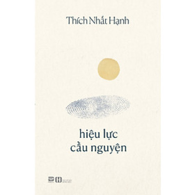 HIỆU LỰC CẦU NGUYỆN_Thích Nhất Hạnh_ Phanbooks_NXB Hồng Đức