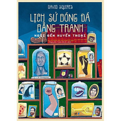 Lịch sử bóng đá bằng tranh - Tập 2 - Ngôi đền huyền thoại