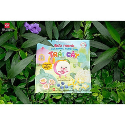 Sách - Sức Mạnh Của Những Người Bạn Trái Cây - Dành Cho Trẻ Từ 3-6 Tuổi - Đinh Tị Books