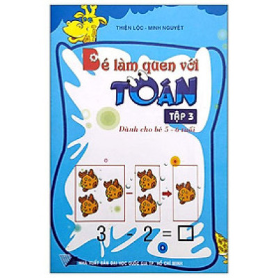 Bé Làm Quen Với Toán - Tập 3 (Dành Cho Bé 5-6 Tuổi)