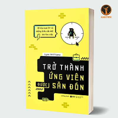 TRỞ THÀNH ỨNG VIÊN ĐƯỢC SĂN ĐÓN - Bí Kíp Soạn CV Và Những Điều Cần Nhớ Khi Tìm  Việc - Bí Kíp Lynn Williams (bìa mềm)