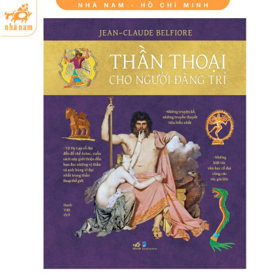 Sách - Thần Thoại Cho Người Đãng Trí - Nhã Nam