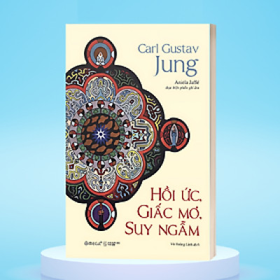 HỒI ỨC, GIẤC MƠ, SUY NGẪM - Carl Gustav Jung - Vũ Hoàng Linh dịch - Omega Plus