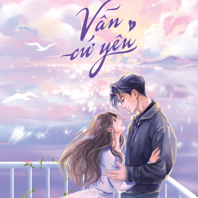 Sách - Bộ Sách Vẫn Cứ Yêu - Tập 1 + Tập 2 (Bộ 2 Tập) (Tái Bản 2025) - Tặng Kèm 6 Trang Phụ Bản + 2 Bookmark