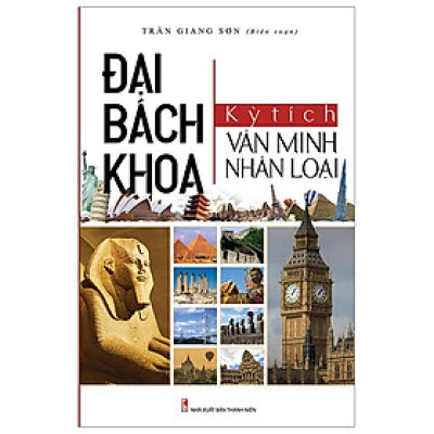 Đại Bách Khoa - Kỳ Tích Văn Minh Nhân Loại