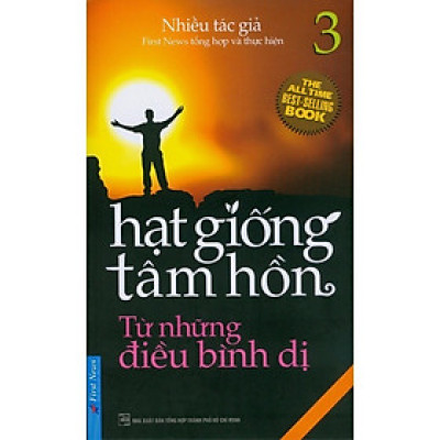 Sách Hạt giống tâm hồn - Tập 3: Từ những điều bình dị