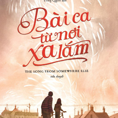 Bài Ca Từ Nơi Xa Lắm - The Song From Somewhere Else