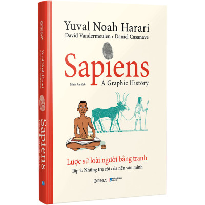 Sapiens - Lược Sử Loài Người Bằng Tranh - Tập 2 : Những Trụ Cột Của Nền Văn Minh _Alphabooks