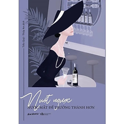  Nuốt Ngược Nước Mắt Để Trưởng Thành Hơn