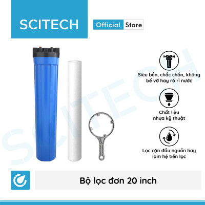 Bộ lọc nước sinh hoạt, bộ đơn lọc thô 20 inch by Scitech (1 cấp lọc) - Hàng chính hãng