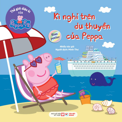Sách - Thế Giới Diệu Kì Của Peppa Pig - Kì Nghỉ Trên Du Thuyền Của Peppa