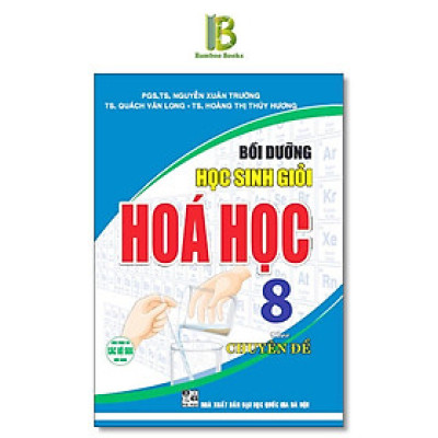 Sách - Bồi Dưỡng Học Sinh Giỏi Hoá Học Lớp 8 Theo Chuyên Đề - Dùng Chung Cho Các Bộ SGK Hiện Hành - Hồng Ân