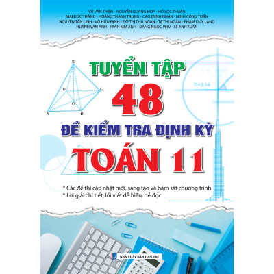 Tuyển Tập 48 Đề Kiểm Tra Định Kỳ Toán 11 (Theo chương trình mới)