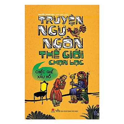 Sách Truyện Ngụ Ngôn Thế Giới Chọn Lọc - Chiếc Ghế Xấu Hổ - Huy Hoàng Bookstore