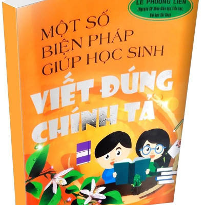 Sách - Một Số Biện Pháp Giúp Học Sinh Viết Đúng Chính Tả