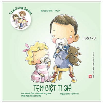 Bé Học Kĩ Năng Tự Lập - Tạm Biệt Ti Giả
