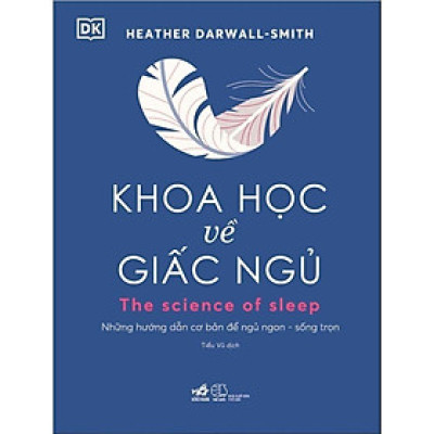 Khoa Học Về Giấc Ngủ: The Science Of Sleep (Bìa Cứng)  - Bản Quyền