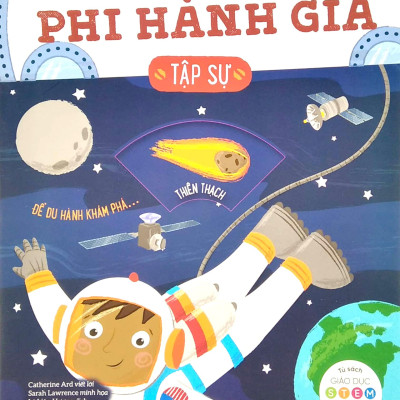 Tủ Sách Giáo Dục Stem:Phi Hành Gia Tập Sự
