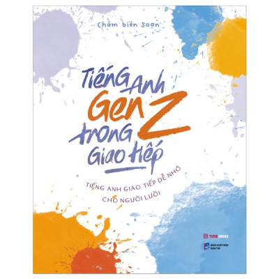 Sách - Tiếng Anh Gen Z Trong Giao Tiếp - Tiếng Anh Giao Tiếp Dễ Nhớ Cho Người Lười