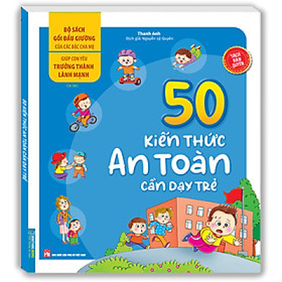 Bộ Sách Gối Đầu Giường Của Các Bậc Cha Mẹ - Giúp Con Yêu Trưởng Thành Lành Mạnh - 50 Kiến Thức An Toàn Cần Dạy Trẻ (Sách Bản Quyền) - Tái Bản