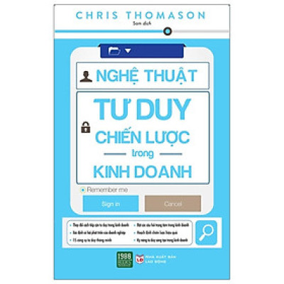 Nghệ thuật tư duy chiến lược trong kinh doanh - Chris Thomason - Bản Quyền