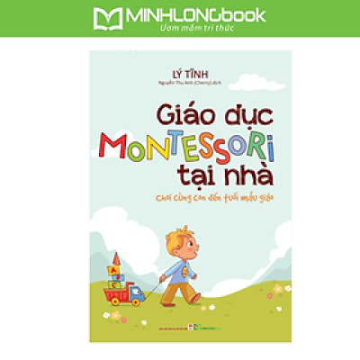 Sách: Giáo Dục Motessori Tại Nhà