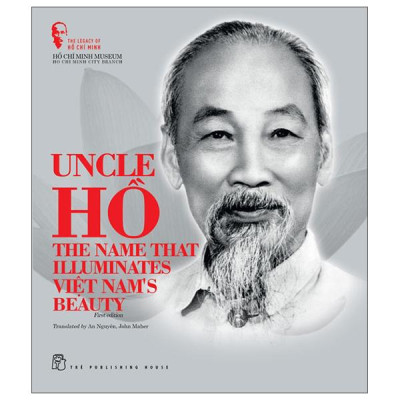Sách - The Legacy Of Hồ Chí Minh - Uncle Hồ - The Name That Illuminates Việt Nam