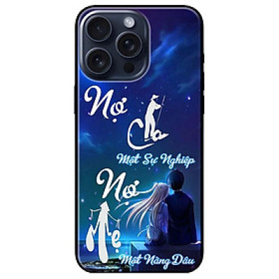 Ốp lưng dành cho Iphone 15 - Iphone 15 Plus - Iphone 15 Pro - Iphone 15 Pro Max - Nợ Cha Nợ Mẹ - Hàng Chính Hãng