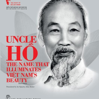 Sách - The Legacy Of Hồ Chí Minh - Uncle Hồ - The Name That Illuminates Việt Nam